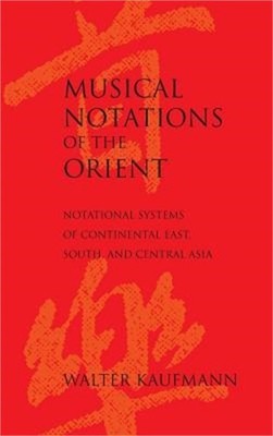 Musical Notations of the Orient: Notational Systems of Continental East, South,