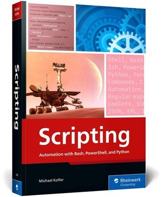Scripting Automation With Bash, Powershell, And Python Michael Kofler 2024 Book