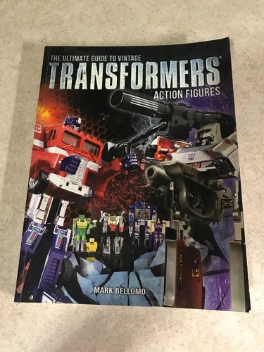 The Ultimate Guide to Vintage Transformers G1 Figures by Mark Bellomo 2016