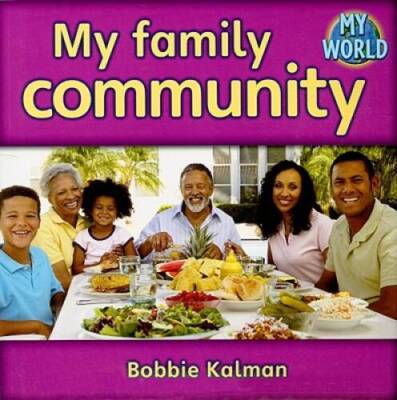 My Family Community (Bobbie Kalmans Leveled Readers: My World: G (Pape - GOOD
