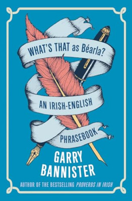 What's That As B+�arla? : an Irish-English Phrasebook - Eng,Gle Language Trade P