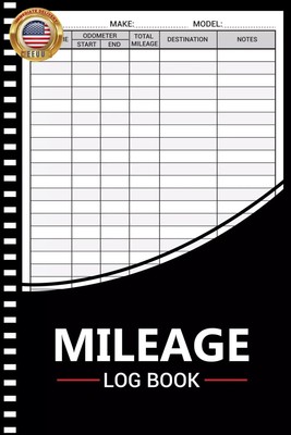 Mileage Log Book: Auto Mileage Journal,Odometer Tracker Logbook, Automotive Mile