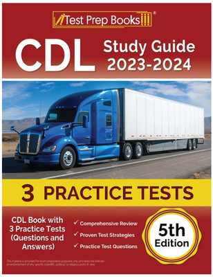 CDL Study Guide 2023-2024: CDL Book with 3 Practice Tests (Questions and Answ...