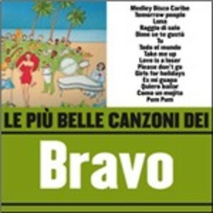 BRAVO - LE PIU' BELLE CANZONI DEI BRAVO  CD