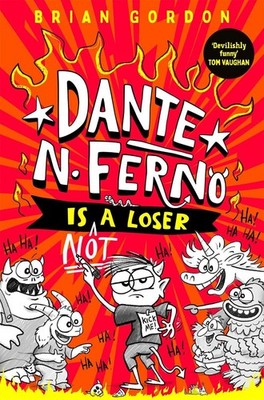 Dante N. Ferno is NOT a Loser: The most devilishly funny book you'll read this y