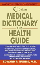 COLLINS MEDICAL DICTIONARY AND HEALTH GUIDE (LYNN SONBERG By Burns Edward R.