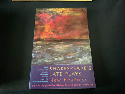 J RICHARDS - SHAKESPEARE'S LATE PLAYS - NEW READINGS - 1999 PAPERBACK