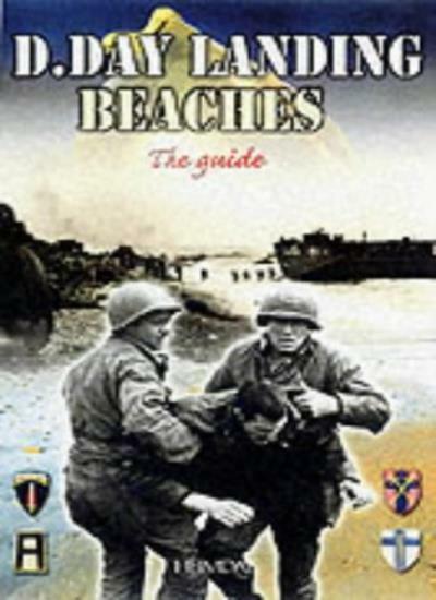 The D-Day Landing Beaches : The Guide by Georges Bernage Paperback NEW - Image 8