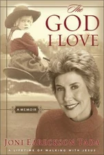 The God I Love: A Lifetime of Wal- paperback, 9780310240082, Joni Eareckson Tada