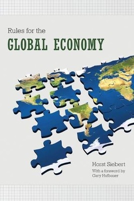 Horst Siebert Rules for the Global Economy (Paperback)