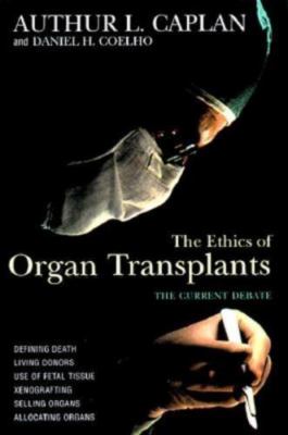 Contemporary Issues Ser.: The Ethics of Organ Transplants : The Current...
