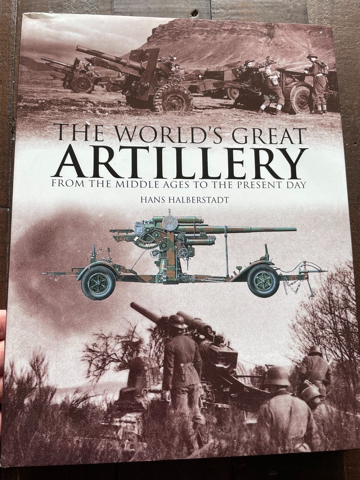 The World's Great Artillery From the Middle Ages to the Present Day HB
