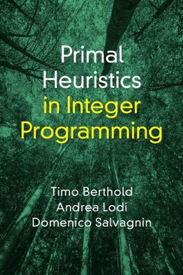Urheuristik in ganzzahliger Programmierung von Timo Berthold Taschenbuch
