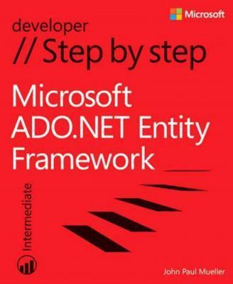 Microsoft ADO.NET Entity Framework Step by Step (Step by Step Developer)