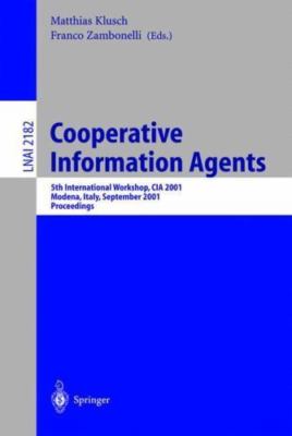 Cooperative Information Agents V : 5th International Workshop, CIA 2001, Mode...