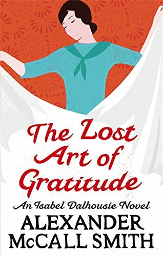 The Lost Art Of Gratitude: The Sunday Philosophy Club 06. An Isabel Dalhousie N