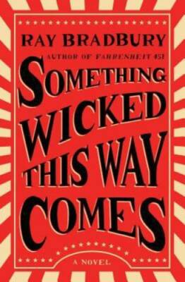 Something Wicked This Way Comes: A Novel - Paperback By Bradbury, Ray - GOOD