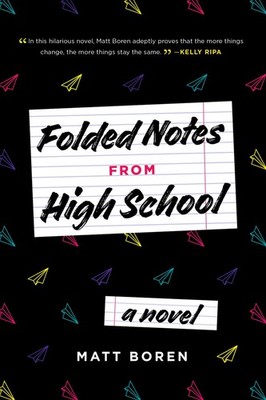 Folded Notes from High School - Boren, Matt - Good - See condition notes
