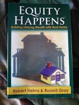 Equity Happens: Building Lifelong Wealth with Real Estate