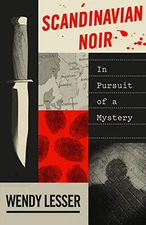 Scandinavian Noir: In Pursuit of a Mystery - Hardcover By Lesser, Wendy - GOOD