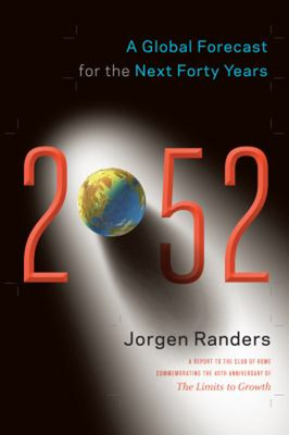2052 : A Global Forecast for the Next Forty Years Paperback Jorge