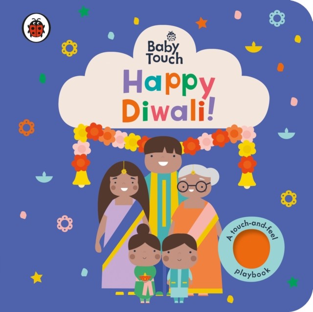 Baby Touch: Happy Diwali! A touch-and-feel playbook by Ladybird (Board book)