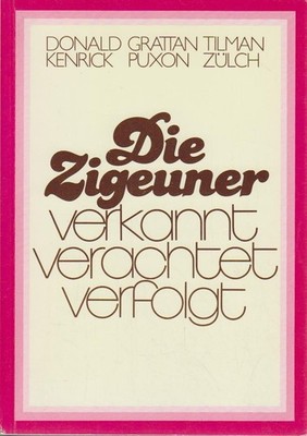 Die Zigeuner : verkannt - verachtet - verfolgt / Donald Kenrick ; Grattan Puxon 