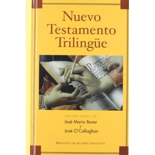 Nuevo Testamento triling?e (NORMAL) (Spanish, Ancient G - Spanish Language Hardc - Jos? M.ª Bover;Jos? O? Callaghan (ed.)