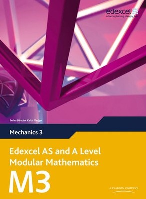 Edexcel AS and A Level Modular Mathematics - Mechanics 3,Keith P