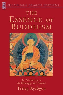 The Essence of Buddhism: An Introduction to Its Philosophy and Practice (Sha...