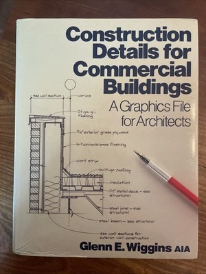 CONSTRUCTION DETAILS FOR COMMERCIAL BUILDINGS by Glen Wiggins - Hardcover