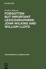 Forgotten but Important Lexicographers : John Wilkins and William Lloyd: a Mo...