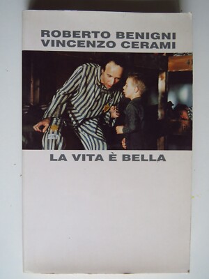 La vita é bella - Roberto benigni / Vincenzo Cerami - Enaudi / Mondolibri 1999