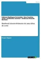 Fabiane Rodrigues Fernandes (U. A.) | Bambuzal: Desenvolvimento De Uma TáBua...
