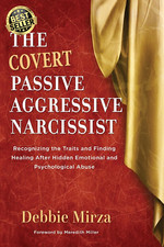 The Covert Passive-Aggressive Narcissist: Recognizing the Traits and Finding Hea