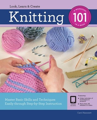 Knitting 101: Master Basic Skills and Techniques Easily Through Step-by-Step...