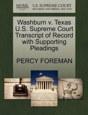Percy Foreman Washburn V. Texas U.S. Supreme Court Transcript of R (Taschenbuch)