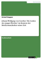 Johann Wolfgang Von Goethes 'Die Leiden Des Jungen Werther' Im Kontext Der Brief