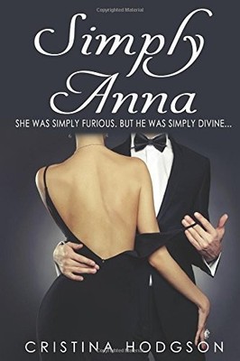 SIMPLY ANNA: SHE WAS SIMPLY FURIOUS, BUT HE WAS SIMPLY By Cristina Hodgson *NEW*