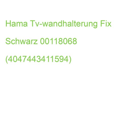 Hama Tv-wandhalterung Fix Schwarz 00118068 (4047443411594)