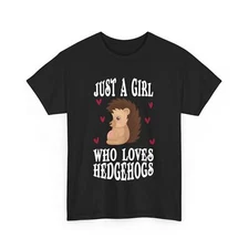 Hedgehog Shirt, Hedgehog Animals Lovers Just A Girl Who Loves Hedgehogs Shirt