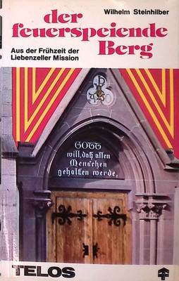 Der feuerspeiende Berg : aus d. Frühzeit d. Liebenzeller Mission - mit e. Überbl
