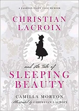 Christian Lacroix and the Tale of Sleeping Beauty: A Fashion Fai