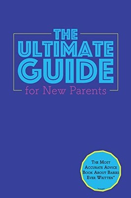 THE ULTIMATE GUIDE FOR NEW PARENTS By Caleb Abel **BRAND NEW**