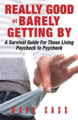 Really Good At Barely Getting By by Mark Cass, Cass, Brand New, Free shipping...