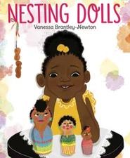 Nesting Dolls by Vanessa Brantley-Newton: New