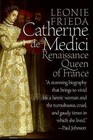 Catherine de Medici: Renaissance Queen of France by Leonie Frieda (Paperback / softback)