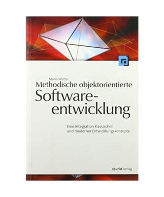 Methodische objektorientierte Softwareentwicklung: Eine Integration klassischer 