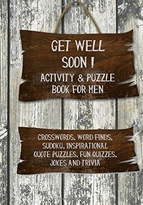 Get Well Soon! Activity & Puzzle Book for Men: Crosswords, Word