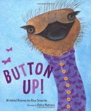 Button Up!: Wrinkled Rhymes by Schertle, Alice